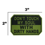 Don't Touch My Soul with Dirty Hands Patch Green