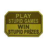 Play Stupid Games Win Stupid Prizes Patch Tan