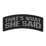 That's What She Said Patch Black/Gray