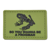 So You Wanna Be A Frogman Patch Green